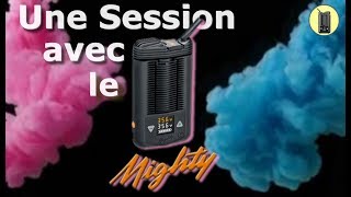 MIGHTY Une Session  Complète  Avec Le Vaporisateur Storz amp Bickel Test vapeur Avis [upl. by Aleda904]