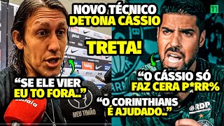 P0LÊMICA A GRAVE DENÚNCIA DO NOVO TÉCNICO DO CORINTHIANS APÓS DESCER O CACETE EM CÁSSIO E ACUSAR [upl. by Gui56]