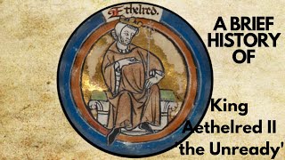 A Brief History of King Aethelred II the Unready 9781016 [upl. by Sivla]