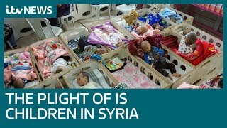 Hundreds of babies born out of IS left abandoned and malnourished in Syrian hospitals  ITV News [upl. by Naihr]