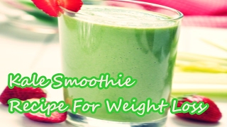 Kale Smoothie Recipe For Weight Loss [upl. by Ymerej]