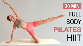 30 MIN PILATES FULL BODY TONING HIIT  Burn Fat  Tone Muscle  AtHome No Equipment No Repeat [upl. by Yrebmik943]