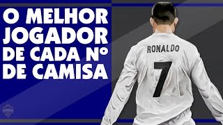 O MELHOR jogador de CADA NÃšMERO de camisa [upl. by Gnart377]