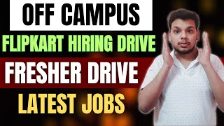 Flipkart  Caterpillar Hiring Announced  OFF Campus Drive For 2025  2024  2023 Batch Hiring [upl. by Doss]