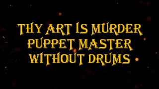 Thy Art Is Murder  Puppet Master 69 bpm drumless [upl. by Dearman]