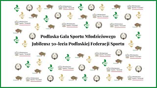 PODLASKA GALA SPORTU MŁODZIEŻOWEGO JUBILEUSZ 50lecia PODLASKIEJ FEDERACJI SPORTU [upl. by Icnan]