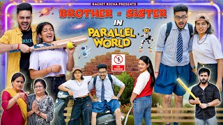 BROTHER  SISTER IN PARALLEL UNIVERSE  Rachit Rojha [upl. by Rettke]