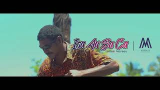 Isa Au Sa Ca  Taitusi Mareau ft Tribal Vibez Official Music Video [upl. by Rashida]