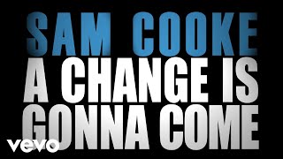 Sam Cooke  A Change Is Gonna Come Official Lyric Video [upl. by Lansing]