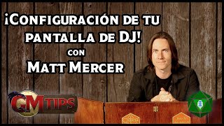 ¡Configuración de tu pantalla de DJ GM Tips w Matt Mercer [upl. by Tallbot]