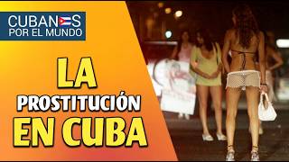 Jóvenes cubanas prefieren prostituirse y guardar dinero quotHasta el más lindo tiene que pagar [upl. by Obola]