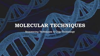 Molecular Techniques DNA Sequencing and DNA Chip Technology [upl. by Yentruoc973]