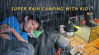 Camping with my KID in heavy RAIN and THUNDERSTORMS  relaxing family camping rain sounds ASMR [upl. by Vinna]