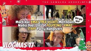 VLOGMAS 17 Marks XMAS TREE Meltdown Nadia The FLUFFERquot Works Her MAGIC amp XMAS Party Hangovers [upl. by Onitnerolf]