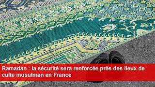 Ramadan  la sécurité sera renforcée près des lieux de culte musulman en France [upl. by Chadd]