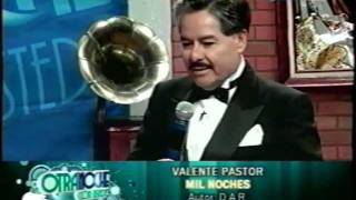 Valente Pastor MIL NOCHES 29Jun2011mpg [upl. by Ydiarf]