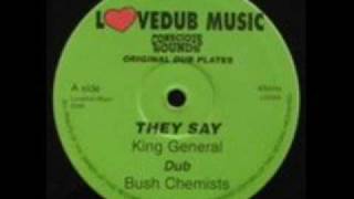 King General amp Bush Chemists  They Say [upl. by Hetty]