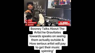 Its Booney Talks About The Artist he Gravitates towards speaks on seeing them actually outside [upl. by Kimberly406]