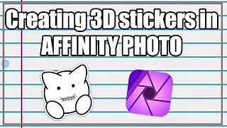 Creating 3D Digital Stickers in Affinity Photo [upl. by Angy]