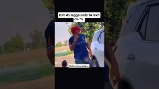 Dab 45 lagga sade 14 lakh da 🔫 sidhumoosewala karansandhu punjabisinger youtubeshorts shorts [upl. by Main]