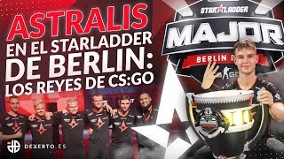 ASTRALIS EN EL STARLADDER DE BERLIN LOS REYES DE CSGO [upl. by Carilla]