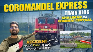 Coromandel Express Full Journey After ACCIDENT  Accident అయినా Place ని చూసి చాలా భయం వేసింది 😱 [upl. by Haidebej]