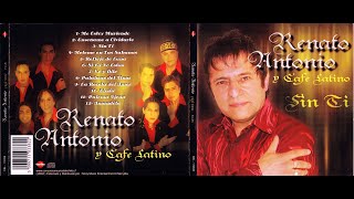 Renato Antonio y Cafe Latino  Sin Ti [upl. by Thayne927]