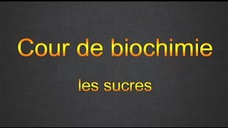 Cour de biochimie  les glucides part1 [upl. by Geis]