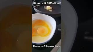 Ein herzhaftes Frühstück Pfifferlinge mit Rührei Silkeswelt rezeptesilkeswelt pfifferlinge [upl. by Curson]