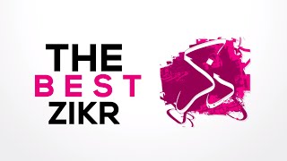 The Best Zikr Dhikr amp Tasbih  POWERFUL ZIKIR [upl. by Ahsilak]