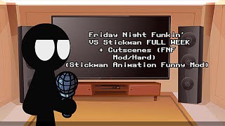 Friday Night Funkin Mod Characters Reacts  VS Stickman FULL WEEK  Cutscenes FNF ModHard [upl. by Bourgeois706]