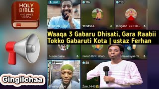 Gingilchaa Waaqa 3 Gabaru Dhisati Gara Raabii Tokko Gabaruti Kota  ustaz Ferhan [upl. by Barren]