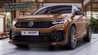 Der Volkswagen TRoc 2025 ist ein stilvoller und vielseitiger Crossover [upl. by Anidal]