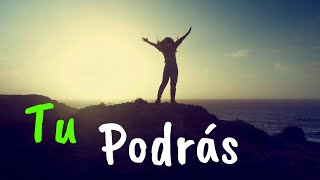 Tu Puedes y Podrás ¦ Motivación ¦ Reflexiones de la Vida [upl. by Calvin]