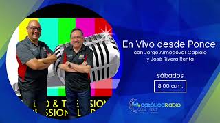 Programa En vivo desde Ponce con José Rivera Rentas y Jorge Almodóvar Capielo [upl. by Cheke]