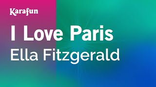 I Love Paris  Ella Fitzgerald  Karaoke Version  KaraFun [upl. by Olympias469]