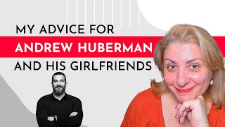 My advice for Andrew Huberman and his ex girlfriends [upl. by Aleyam]