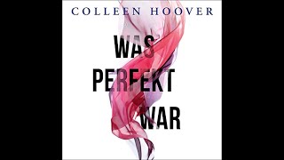 Kostenloses Hörbuch Colleen Hoover  Was perfekt war [upl. by Sarena]