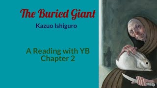 The Buried Giant by Kazuo Ishiguro A Reading of Chapter 2 [upl. by Johanan]