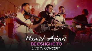 Hamid Askari  Be Eshghe To I Live In Concert  حمید عسکری  به عشق تو [upl. by Rakso292]