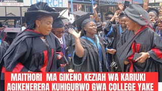 Keziah wa kariuki kurugaruga agikenagirira na maithori ma gikeno akihingura college yake [upl. by Arakaj]