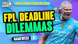 FPL DEADLINE DILEMMAS GW8 💥  FINAL THOUGHTS  Fantasy Premier League Tips 202425 [upl. by Noryd]