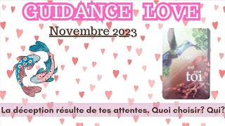 💗♓POISSONS  LA DÉCEPTION RÉSULTE DE TES ATTENTES  QUOI CHOISIRQUIGUIDANCE LOVE NOVEMBRE pisces [upl. by Nagram791]