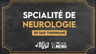 THEMENU  La spécialité de NEUROLOGIE  Dr Sari Thinhinane [upl. by Pfeffer]