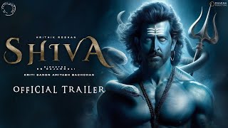 SHIVA Official Trailer Hrithik Roshan 2024  Kriti Sanon  S S Rajamouli  Hrithik Roshan [upl. by Aurea744]