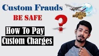 Custom Frauds  पैसे ठगने का एक और तरीक़ा  How to Pay Custom Charges  The 117 [upl. by Sammie299]