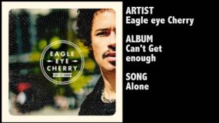 EagleEye Cherry  Alone [upl. by Alurta401]