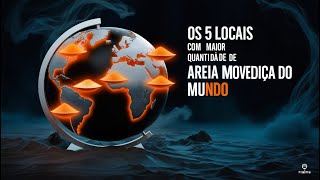 quotAreia movediçaquot veja quais os 5 lugares com maior quantidade dessa armadilha natural [upl. by Errised411]