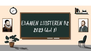 Examen Luisteren B2  2023 deel 1  STAATSEXAMEN NT2 programma II [upl. by Ynogoham866]