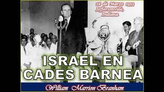 ISRAEL EN CADES BARNEA  Por William Marron Branham [upl. by Nylodnarb]